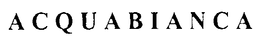 ACQUABIANCA trademark
