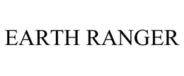 EARTH RANGER trademark