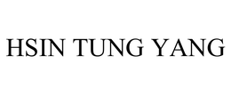 HSIN TUNG YANG trademark