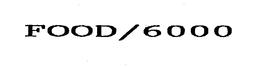 FOOD/6000 trademark