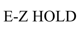E-Z HOLD trademark