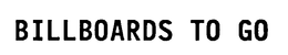 BILLBOARDS TO GO trademark