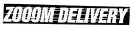ZOOOM DELIVERY trademark