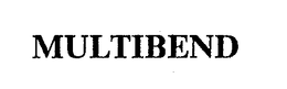 MULTIBEND trademark