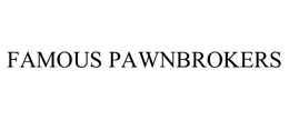 FAMOUS PAWNBROKERS trademark