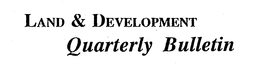 LAND & DEVELOPMENT QUARTERLY BULLETIN trademark