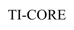 TI-CORE trademark