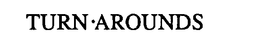 TURN-AROUNDS trademark