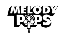 MELODY POPS trademark