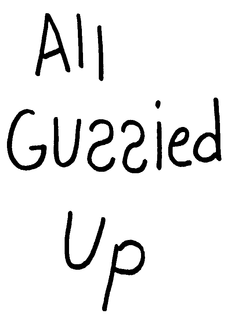ALL GUSSIED UP trademark