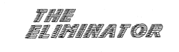 THE ELIMINATOR trademark