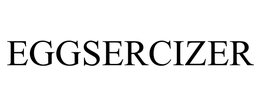 EGGSERCIZER trademark