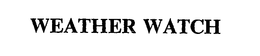 WEATHER WATCH trademark