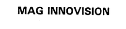 MAG INNOVISION trademark