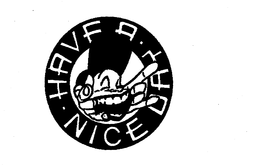 HAVE A NICE DAY trademark