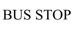 BUS STOP trademark