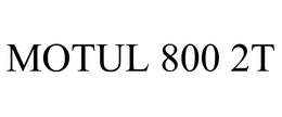 MOTUL 800 2T trademark