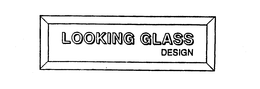 LOOKING GLASS DESIGN trademark