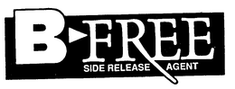 B-FREE SIDE RELEASE AGENT trademark