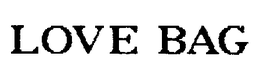 LOVE BAG trademark