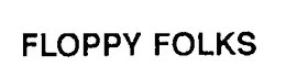 FLOPPY FOLKS trademark