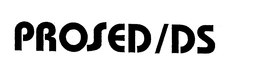 PROSED/DS trademark