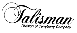 TALISMAN DIVISION OF TERRYBERRY COMPANY trademark