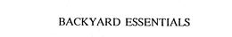 BACKYARD ESSENTIALS trademark