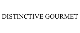 DISTINCTIVE GOURMET trademark