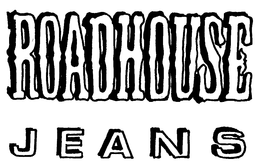 ROADHOUSE JEANS trademark