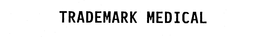 TRADEMARK MEDICAL trademark