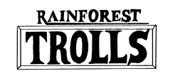 RAINFOREST TROLLS trademark