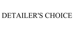 DETAILER'S CHOICE trademark