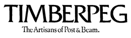 TIMBERPEG THE ARTISANS OF POST & BEAM. trademark