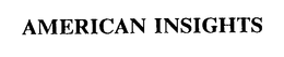 AMERICAN INSIGHTS trademark