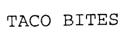 TACO BITES trademark