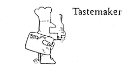 TASTEMAKER trademark