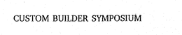 CUSTOM BUILDER SYMPOSIUM trademark