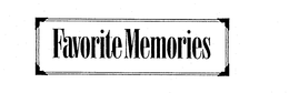 FAVORITE MEMORIES trademark
