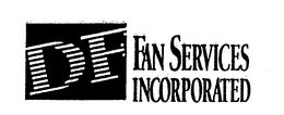 DF FAN SERVICES INCORPORATED trademark