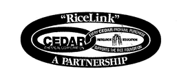 "RICELINK" CEDAR CHEMICAL CORPORATION EVERY CEDAR PROPANIL PURCHASE RESEARCH EDUCATION SUPPORTS THE RICE FOUNDATION A PARTNERSHIP trademark