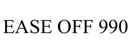 EASE OFF 990 trademark
