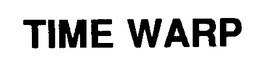 TIME WARP trademark
