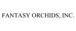 FANTASY ORCHIDS, INC. trademark