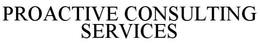 PROACTIVE CONSULTING SERVICES trademark