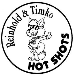 REINHOLD & TIMKO HOT SHOTS HOT SHOT trademark