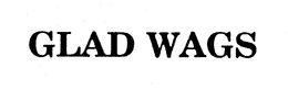 GLAD WAGS trademark