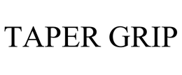 TAPER GRIP trademark