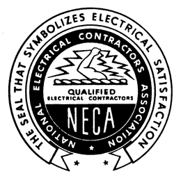 THE SEAL THAT SYMBOLIZES ELECTRICAL SATISFACTION NATIONAL ELECTRICAL CONTRACTORS ASSOCIATION QUALIFIED ELECTRICAL CONTRACTORS NECA trademark