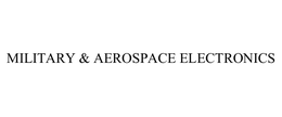 MILITARY & AEROSPACE ELECTRONICS trademark